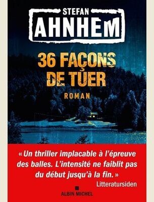 36 FACONS DE TUER -
AHNHEM