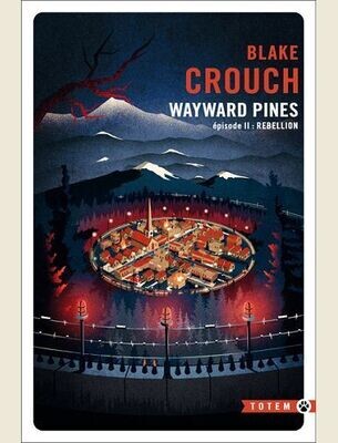 WAYWARD PINES - T02 - REBELLION - VOL02 - WAYWARD PINES - EPISODE 2 -
CROUCH