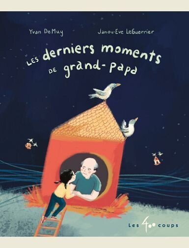 DERNIERS MOMENTS DE GRAND-PAPA -
DEMUY/LE GUERRIER