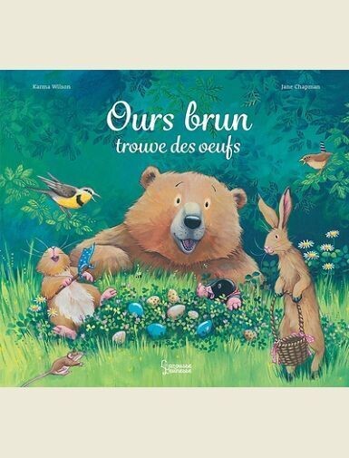 OURS BRUN TROUVE DES OEUFS -
KARMA WILSON/CHAPMAN