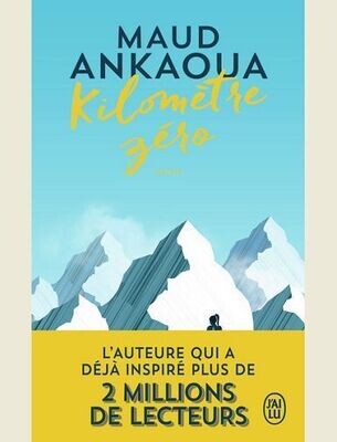 KILOMETRE ZERO - LE CHEMIN DU BONHEUR -
ANKAOUA MAUD