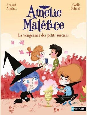 AMELIE MALEFICE - LA VENGEANCE DES PETITS SORCIERS -
ALMERAS/DUHAZE