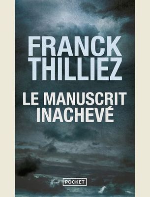 LE MANUSCRIT INACHEVE -
THILLIEZ FRANCK