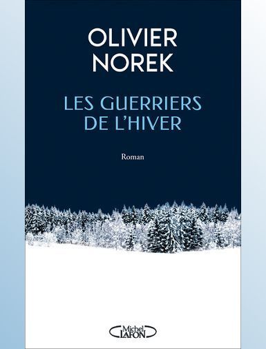 LES GUERRIERS DE L'HIVER - OLIVIER NOREK