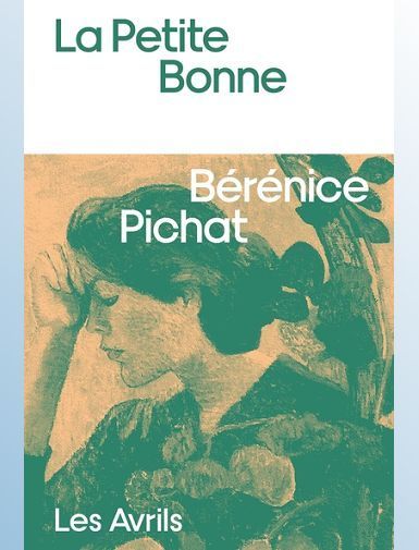 LA PETITE BONNE -
PICHAT BERENICE