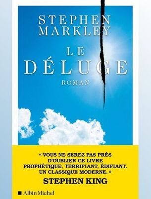 LE DELUGE -
MARKLEY STEPHEN