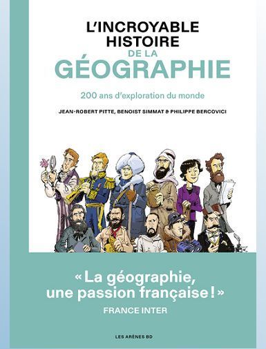 L'INCROYABLE HISTOIRE DE LA GEOGRAPHIE - 10 000 ANS D'EXPLORATION DU MONDE - NOUVELLE EDITION - SIMMAT/BERCOVICI