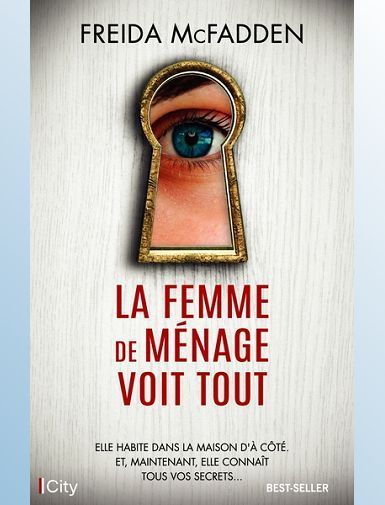 LA FEMME DE MENAGE - T03 - LA FEMME DE MENAGE VOIT TOUT -  MCFADDEN FREIDA