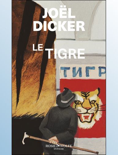 LE TIGRE - DICKER JOEL