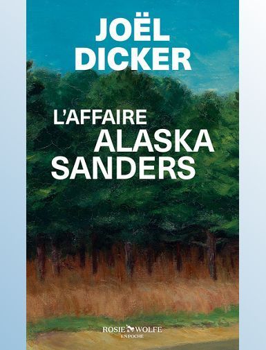 L'AFFAIRE ALASKA SANDERS - DICKER JOEL