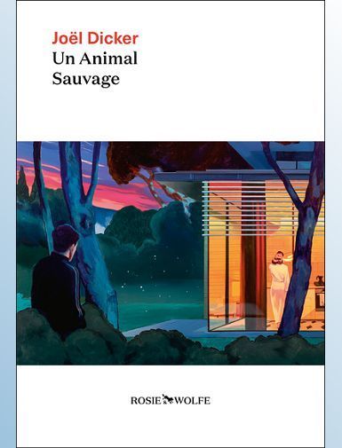 UN ANIMAL SAUVAGE - DICKER JOEL