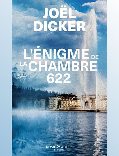 L'ENIGME DE LA CHAMBRE 622 - DICKER JOEL