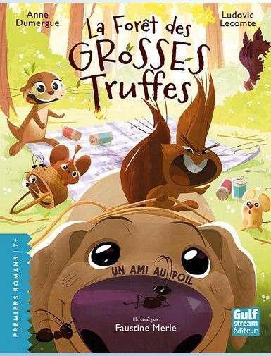 LA FORET DES GROSSES TRUFFES - TOME 3 UN AMI AU POIL - DUMERGUE/LECOMTE