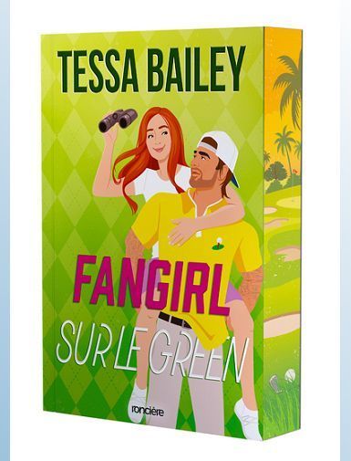 FANGIRL SUR LE GREEN - TOME 01 (BROCHE) - BAILEY TESSA
