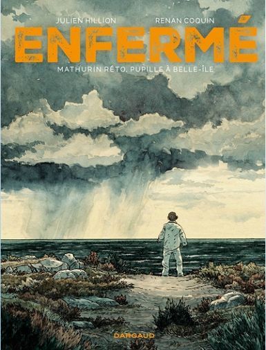 ENFERME - MATHURIN RETO, PUPILLE A BELLE-ILE - HILLION JULIEN