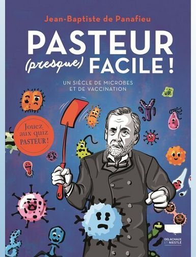 PASTEUR (PRESQUE) FACILE ! - DE PANAFIEU/SCHULZ