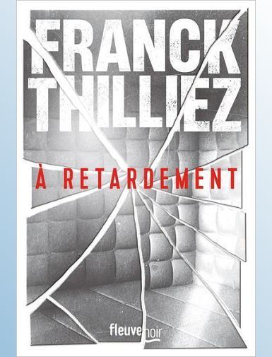 A RETARDEMENT - THILLIEZ FRANCK -