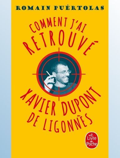 COMMENT J'AI RETROUVE XAVIER DUPONT DE LIGONNES - PUERTOLAS ROMAIN