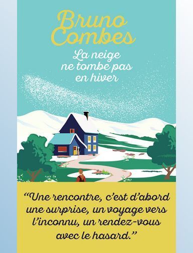 LA NEIGE NE TOMBE PAS EN HIVER - BRUNO COMBES