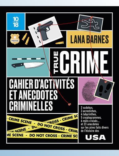 TRUE CRIME CAHIER D'ACTIVITES ET ANECDOTES CRIMINELLES - CAHIER D'ACTIVITES ET ANECDOTES CRIMINELLES