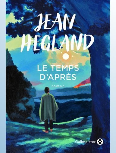 LE TEMPS D'APRES - HEGLAND JEAN