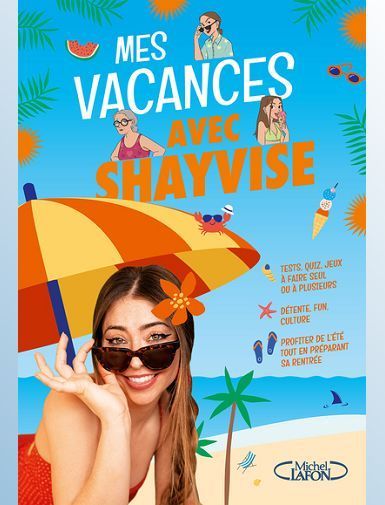 MES VACANCES AVEC SHAYVISE - LE CAHIER DE JEUX