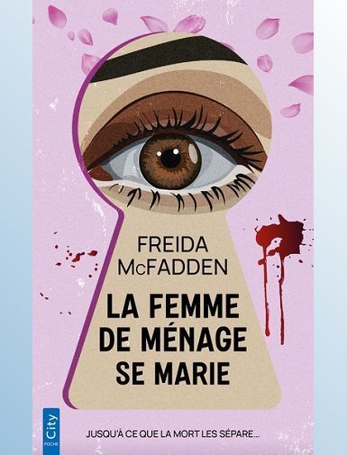 LA FEMME DE MENAGE - T04 - LA FEMME DE MENAGE SE MARIE - MCFADDEN FREIDA