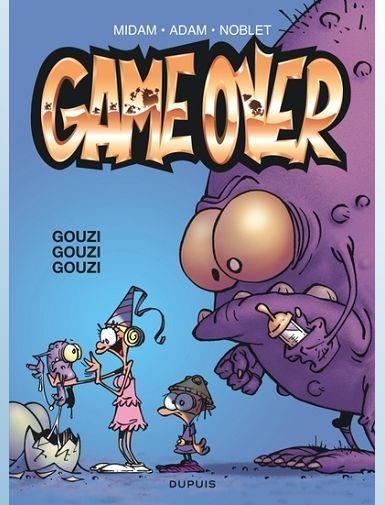 GAME OVER - TOME 3 - GOUZI GOUZI GOUZI - MIDAM/NOBLET/ADAM