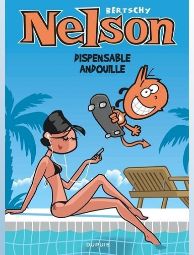 NELSON - TOME 21 - DISPENSABLE ANDOUILLE - BERTSCHY