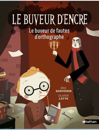 LE BUVEUR D'ENCRE - LE BUVEUR DE FAUTES D'ORTHOGRAPHE - SANVOISIN/LATYK