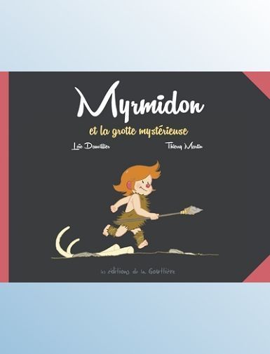 MYRMIDON - MYRMIDON ET LA GROTTE MYSTERIEUSE- MARTIN/DAUVILLIER