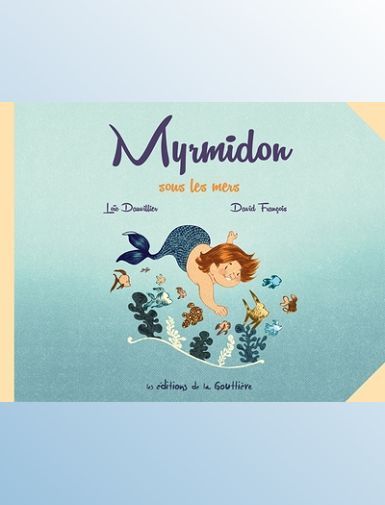 MYRMIDON - MYRMIDON SOUS LES MERS - DAUVILLIER/FRANCOIS