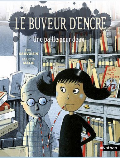 LE BUVEUR D'ENCRE - UNE PAILLE POUR DEUX - SANVOISIN/MATJE