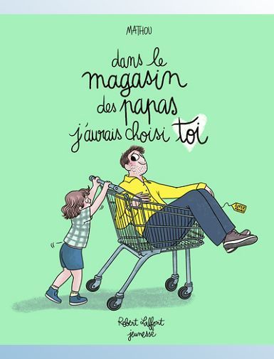 DANS LE MAGASIN DES PAPAS J'AURAIS CHOISIS TOI - MATHOU