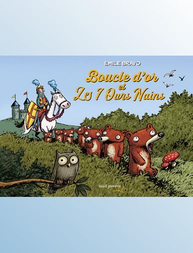 BOUCLE D'OR ET LES 7 OURS NAINS - BRAVO EMILE