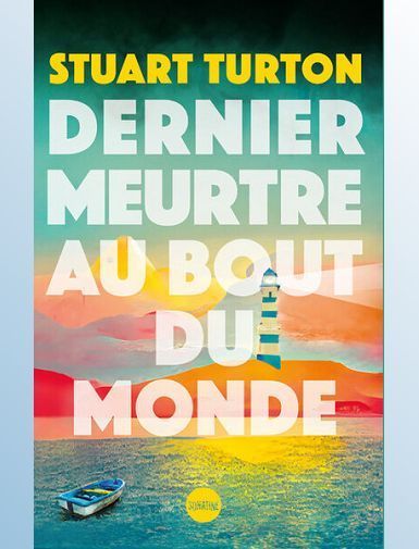 DERNIER MEURTRE AU BOUT DU MONDE - TURTON STUART
