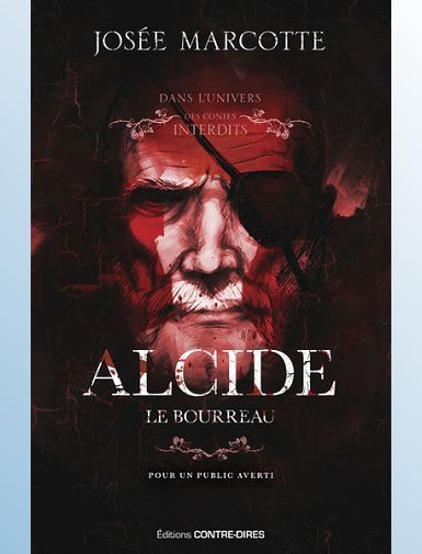 ALCIDE, LE BOURREAU - MARCOTTE JOSEE