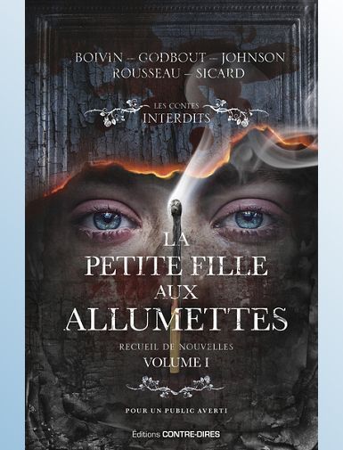 LA PETITE FILLE AUX ALLUMETTES - RECUEIL DE NOUVELLES : VOLUME 1 - BOIVIN/ROUSSEAU