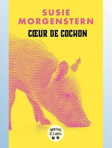 COEUR DE COCHON - MORGENSTERN SUSIE