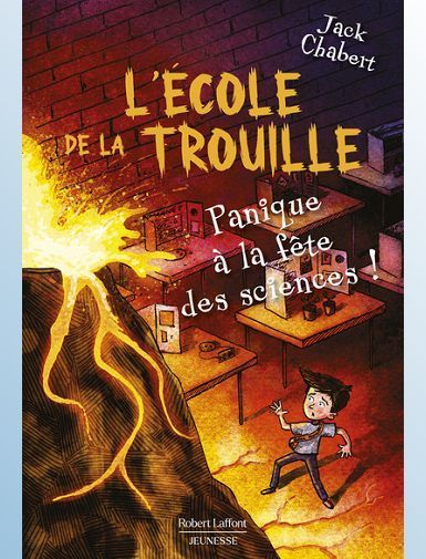 L'ECOLE DE LA TROUILLE - TOME 4 PANIQUE A LA FETE DES SCIENCES ! - CHABERT/RICKS