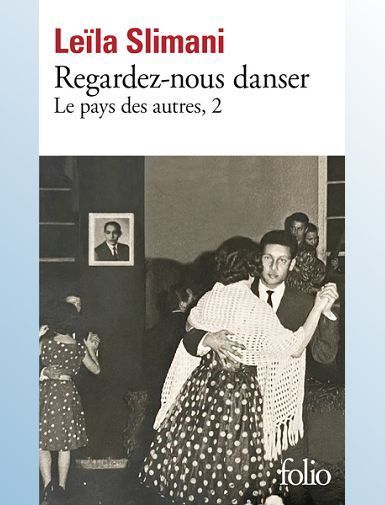 LE PAYS DES AUTRES - T02 - REGARDEZ-NOUS DANSER-SLIMANI LEILA