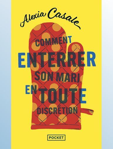 COMMENT ENTERRER SON MARI EN TOUTE DISCRETION - CASALE ALEXIA