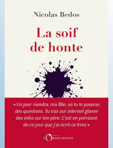 LA SOIF DE HONTE - BEDOS NICOLAS