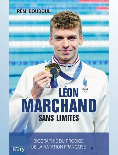 LEON MARCHAND SANS LIMITES - BOUDOUL REMI