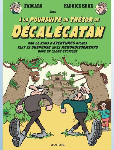 A LA POURSUITE DU TRESOR DE DECALECATAN - PAR LE BIAIS D'AVENTURES RICHES TANT EN SUSPENSE QU'EN REB-FABCARO/ERRE FABRICE