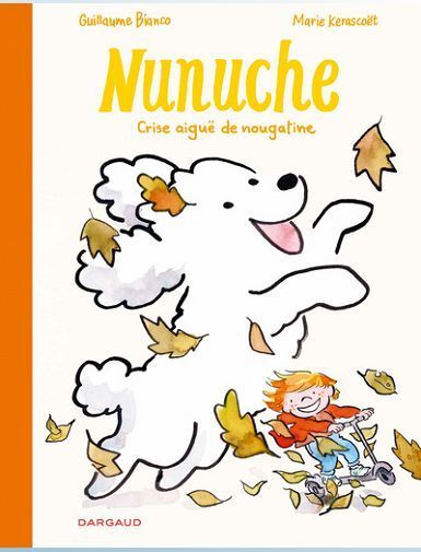 NUNUCHE - TOME 3 - CRISE AIGUE DE NOUGATINE-BIANCO GUILLAUME