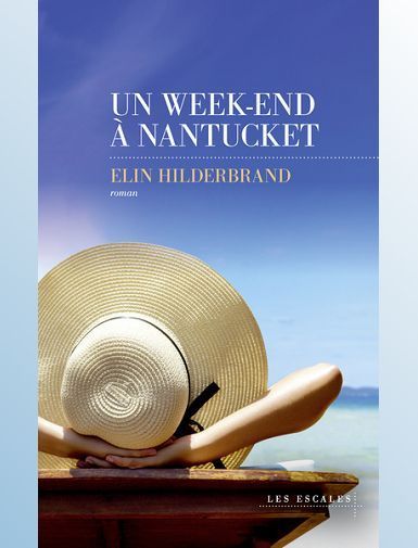 UN WEEK-END A NANTUCKET - HILDERBRAND ELIN