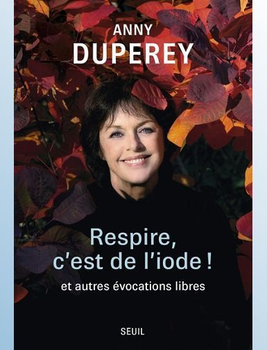 RESPIRE, C'EST DE L'IODE ! - (ET AUTRES EVOCATIONS LIBRES) - DUPEREY ANNY
