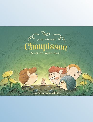 CHOUPISSON - TOME 2 - EN VER ET CONTRE TOUS ! - PERIMONY