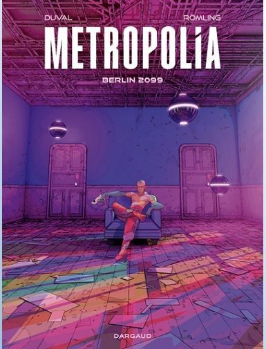 METROPOLIA - TOME 1 - BERLIN 2099-DUVAL FRED